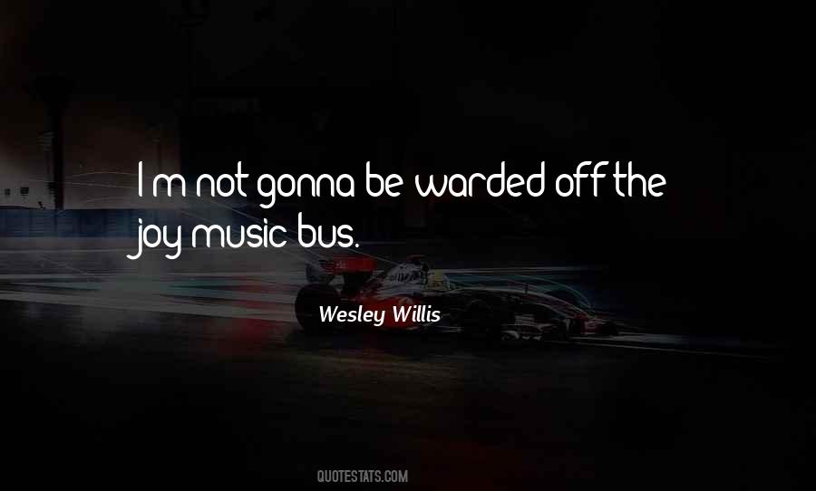 Wesley Willis Quotes #353741