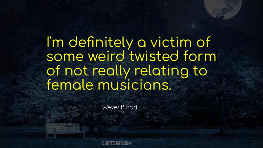 Weyes Blood Quotes #1687121