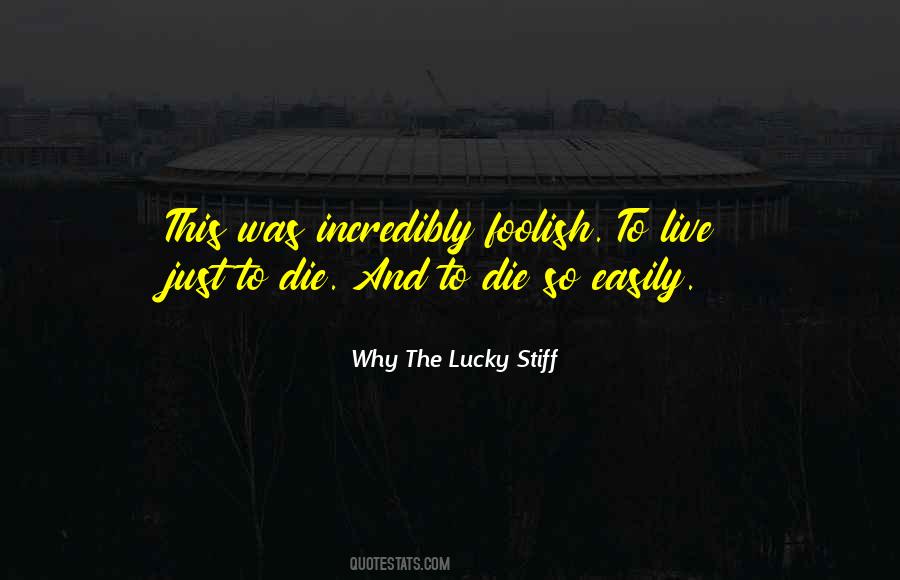 Why The Lucky Stiff Quotes #1345405