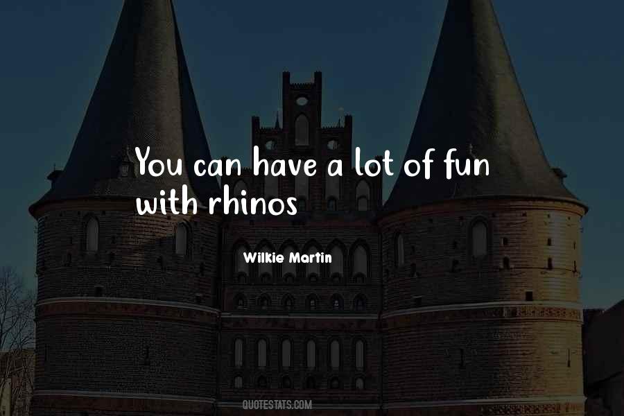 Wilkie Martin Quotes #1473486