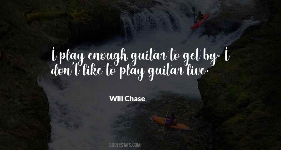 Will Chase Quotes #884896