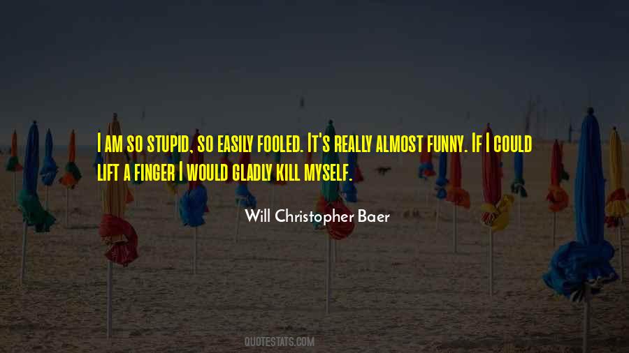 Will Christopher Baer Quotes #1870026