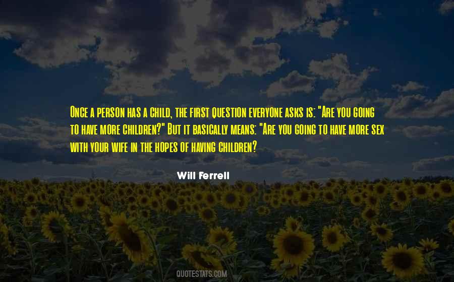 Will Ferrell Quotes #1261889