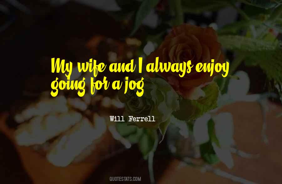 Will Ferrell Quotes #241219