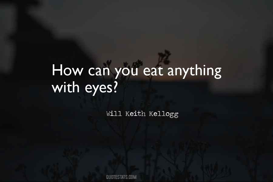 Will Keith Kellogg Quotes #1595763 Will Keith Kellogg Quotes #1595763