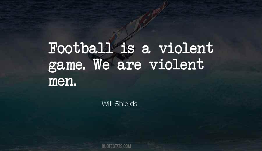 Will Shields Quotes #442610
