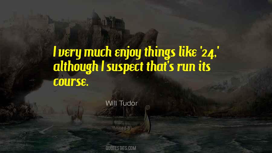 Will Tudor Quotes #128043