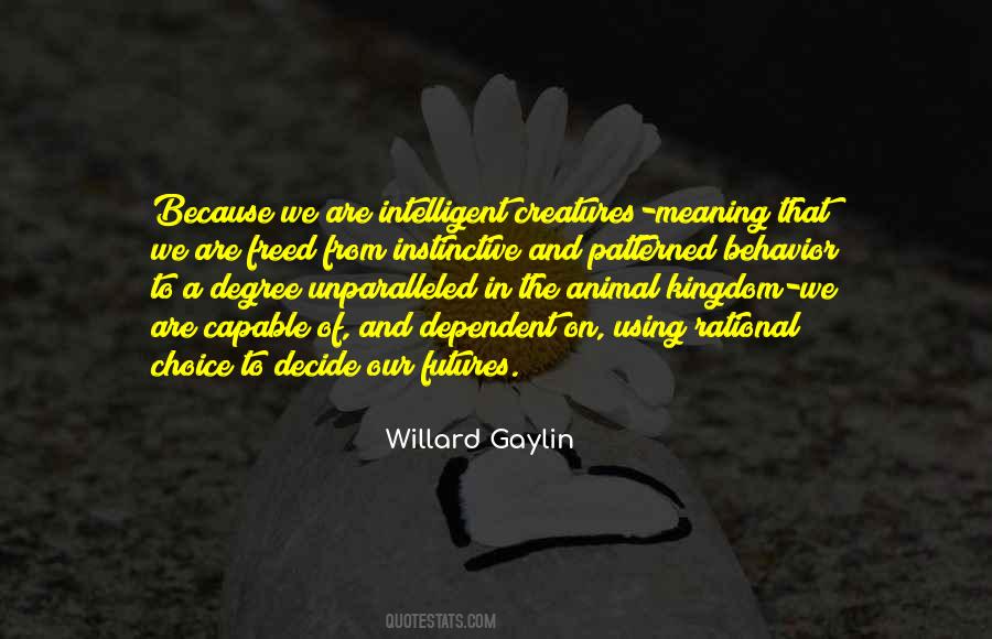 Willard Gaylin Quotes #41634