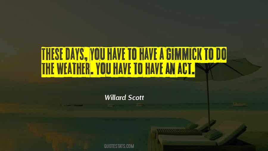 Willard Scott Quotes #644114