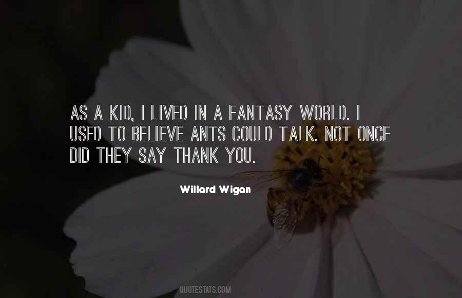 Willard Wigan Quotes #1254049