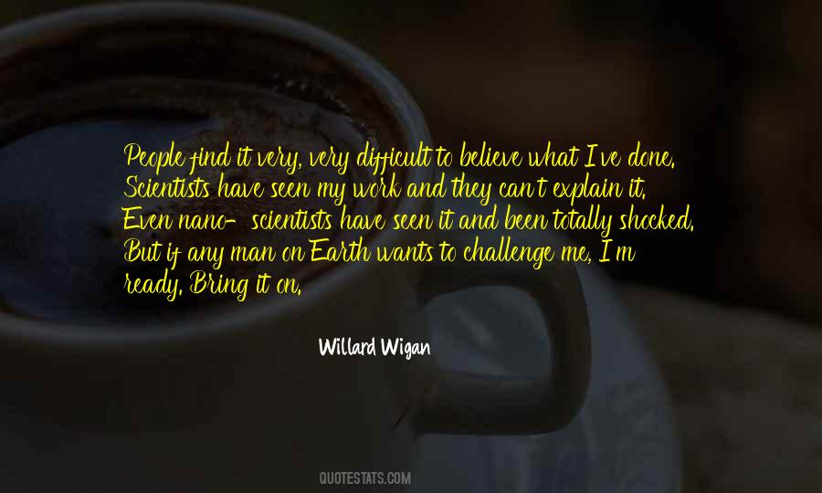 Willard Wigan Quotes #750646