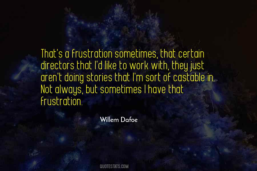 Willem Dafoe Quotes #1246546