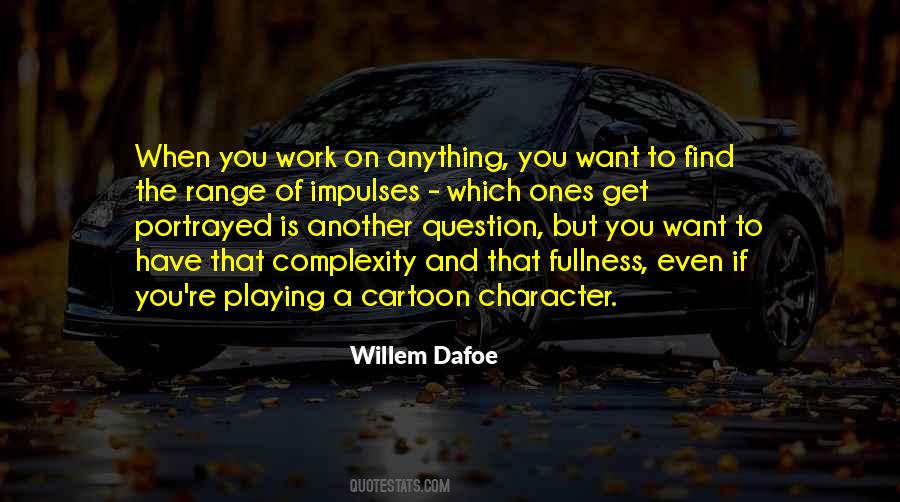 Willem Dafoe Quotes #382480