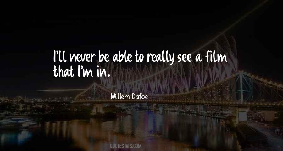 Willem Dafoe Quotes #894913