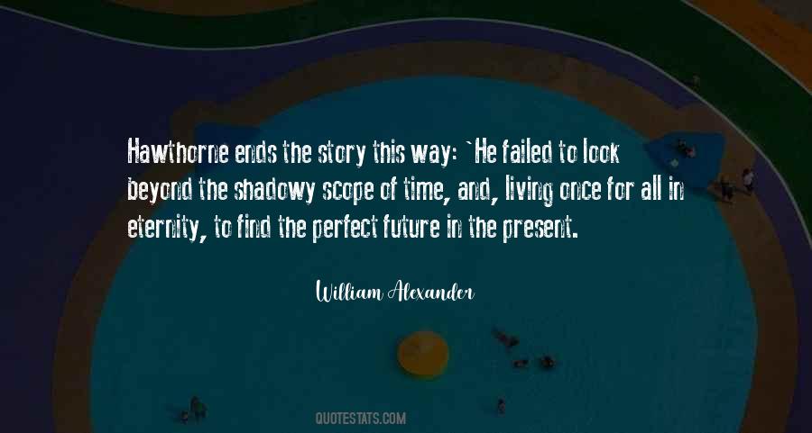 William Alexander Quotes #1164127