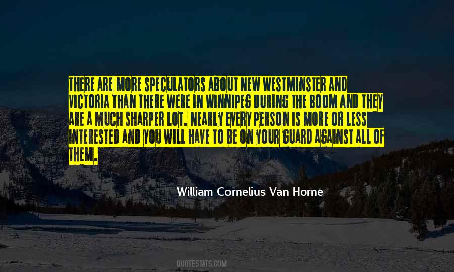 William Cornelius Van Horne Quotes #248132