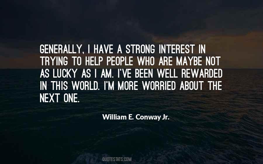 William E. Conway Jr. Quotes #958163