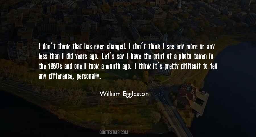 William Eggleston Quotes #556311