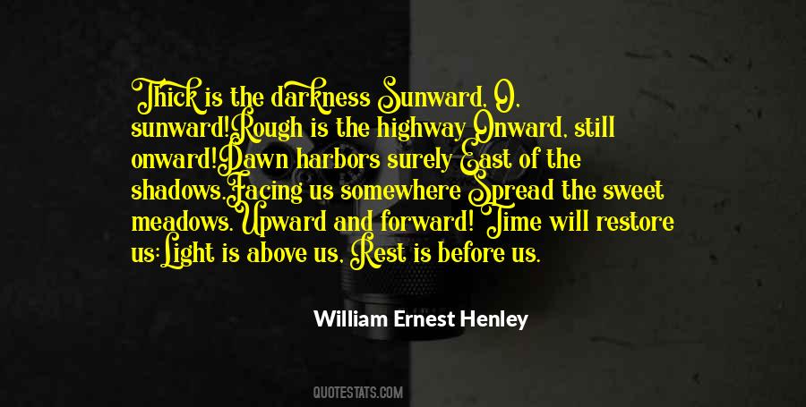 William Ernest Henley Quotes #735867