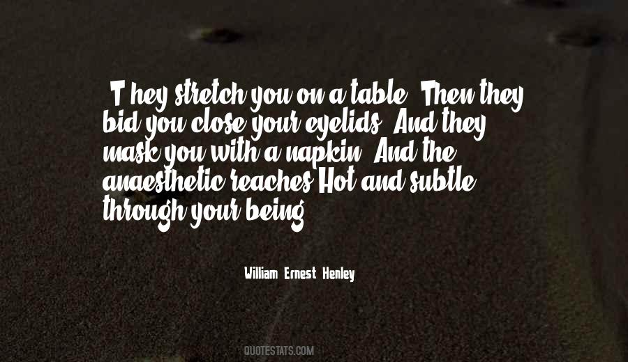 William Ernest Henley Quotes #907804