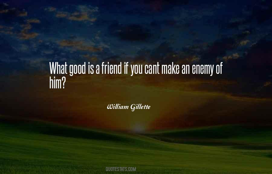 William Gillette Quotes #1313901