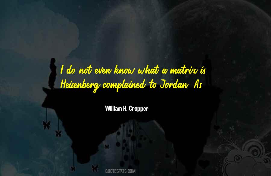 William H. Cropper Quotes #1029200