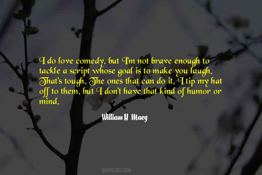 William H. Macy Quotes #435084