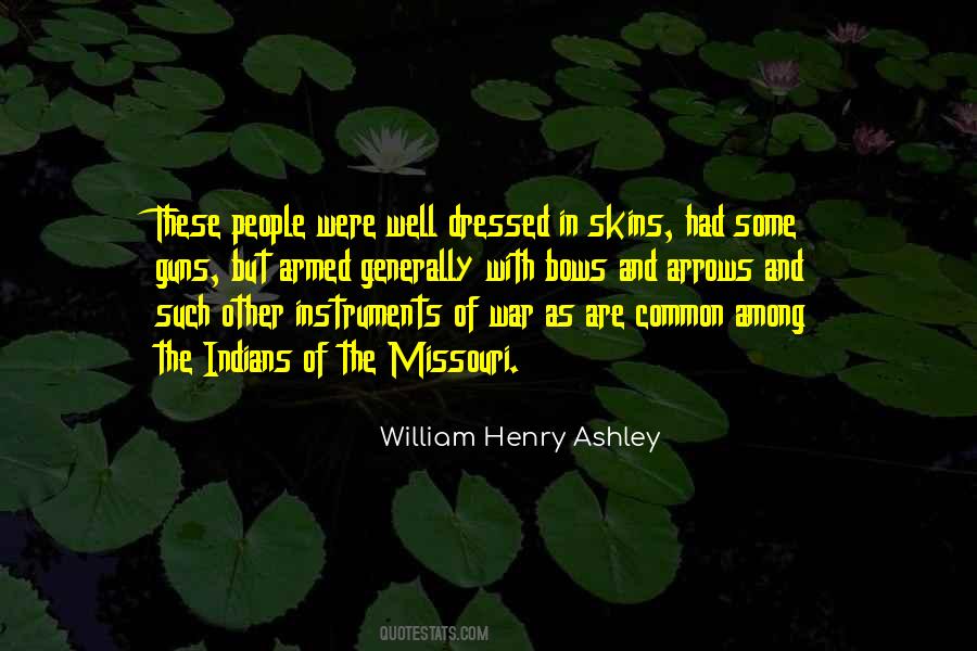 William Henry Ashley Quotes #1599733