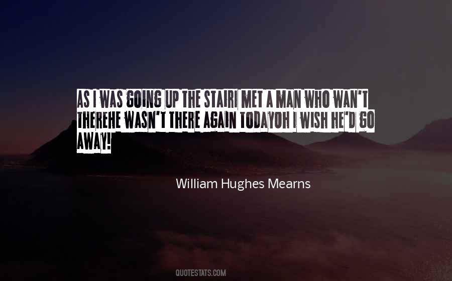 William Hughes Mearns Quotes #1562595 William Hughes Mearns Quotes #1562595