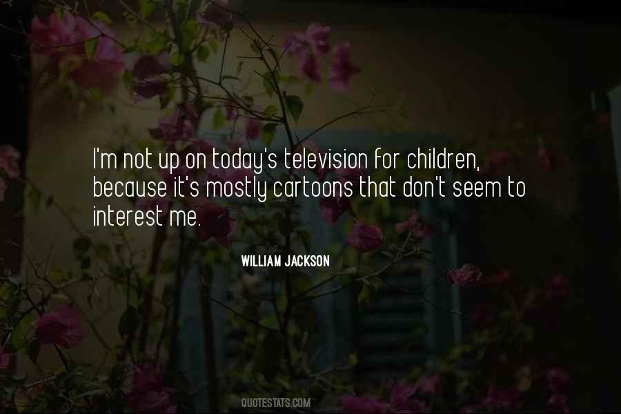 William Jackson Quotes #1438925
