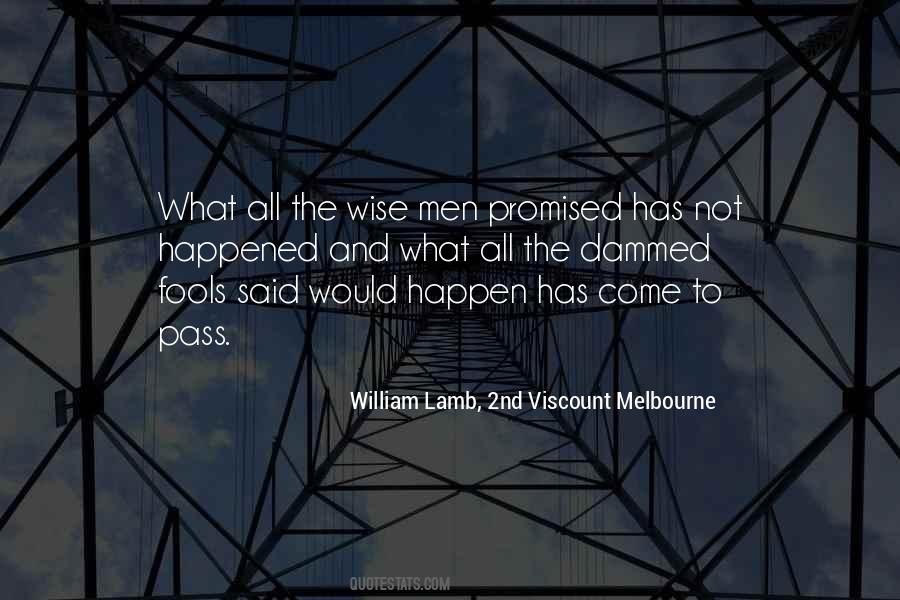 William Lamb, 2nd Viscount Melbourne Quotes #1624321