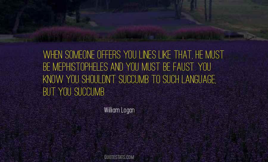 William Logan Quotes #1549289