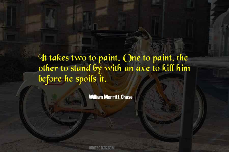 William Merritt Chase Quotes #1052339