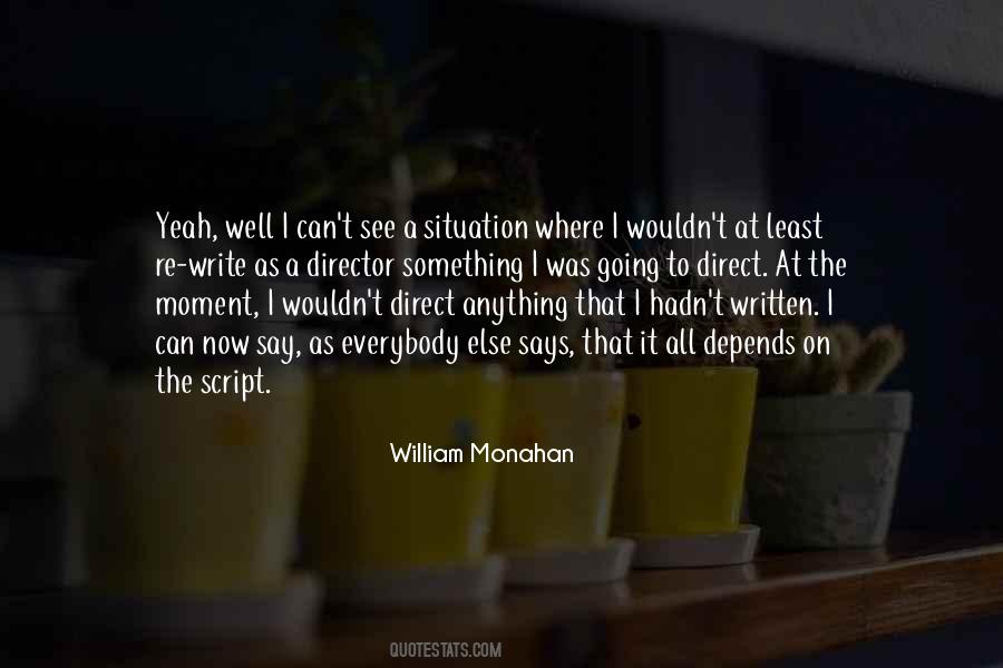 William Monahan Quotes #1168753