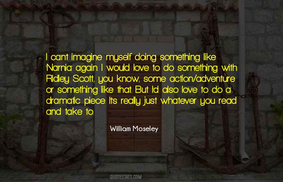 William Moseley Quotes #1512636