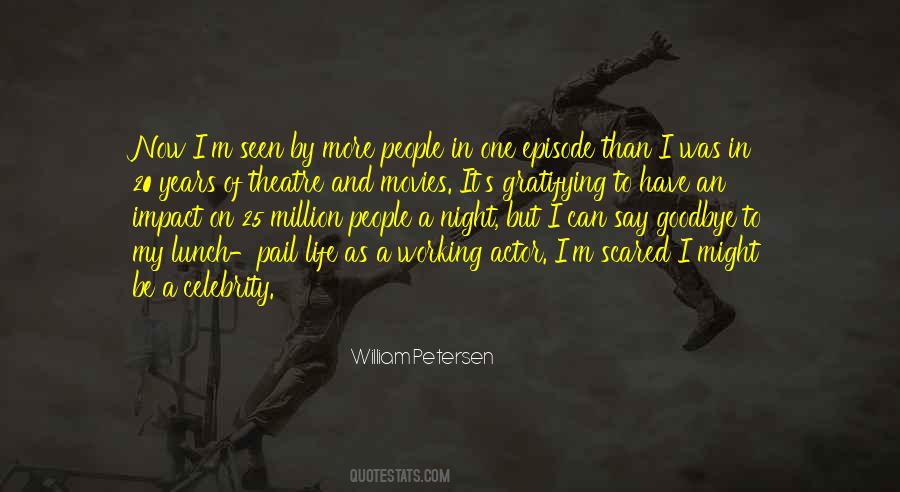 William Petersen Quotes #1042727