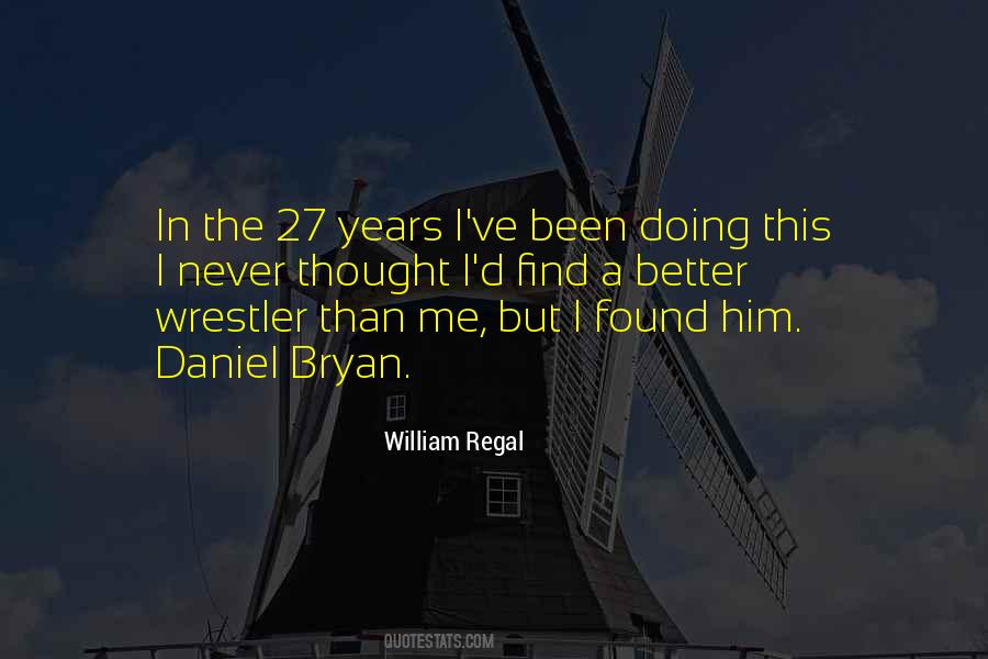 William Regal Quotes #1837612