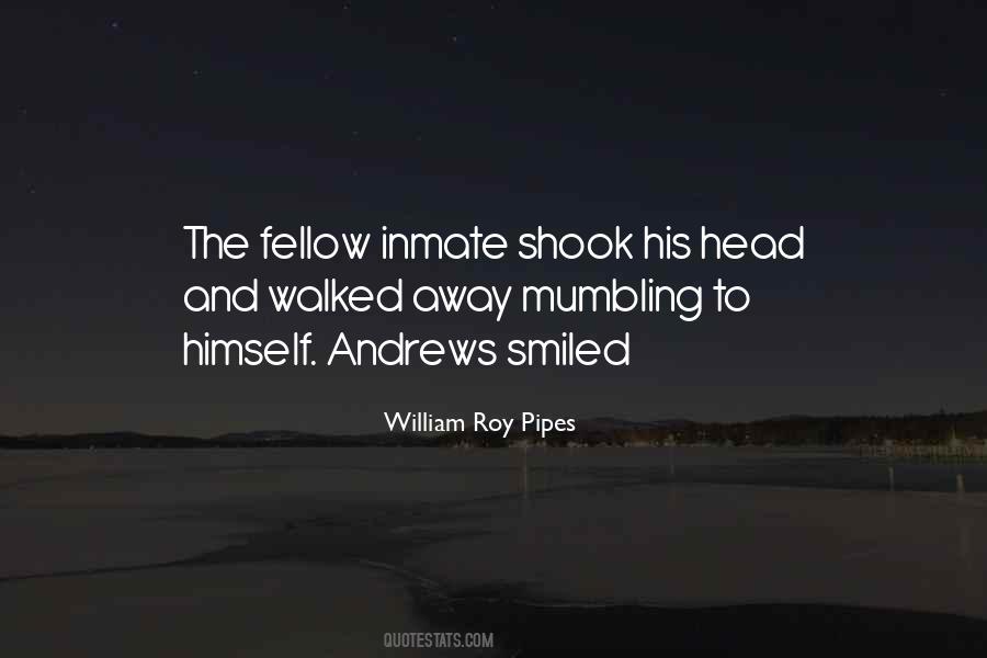 William Roy Pipes Quotes #672511