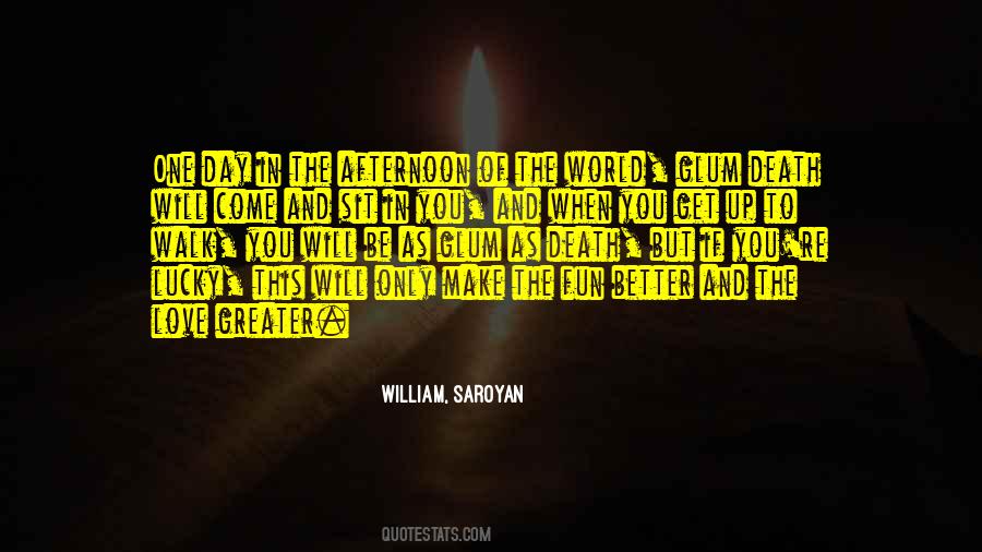 William, Saroyan Quotes #1829006