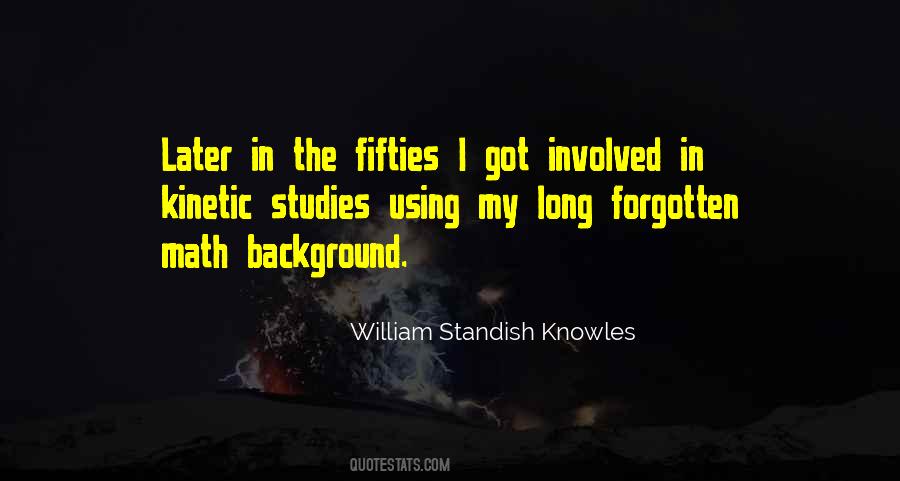 William Standish Knowles Quotes #1340022