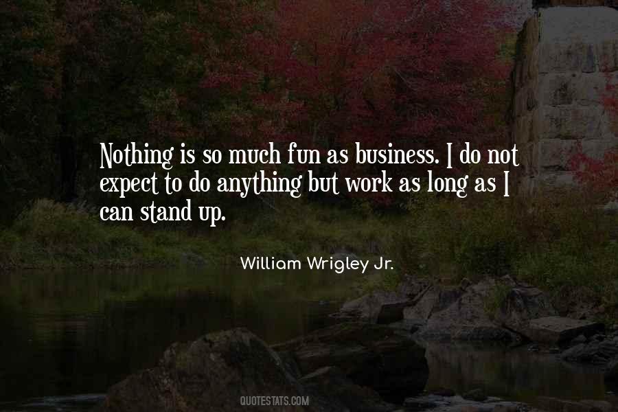 William Wrigley Jr. Quotes #869195