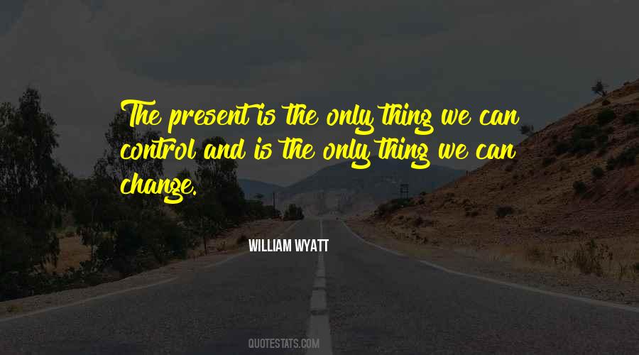 William Wyatt Quotes #355396