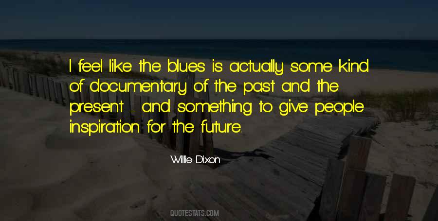 Willie Dixon Quotes #701145