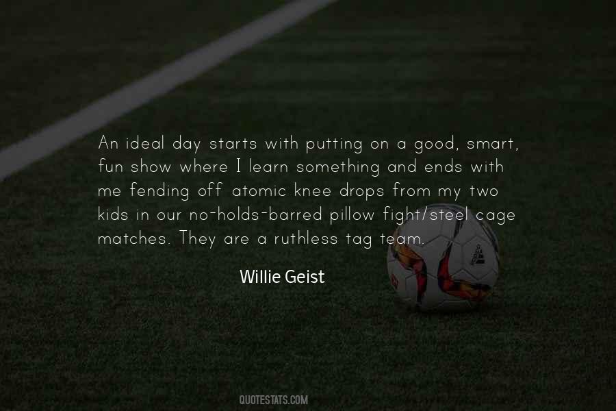 Willie Geist Quotes #1708738