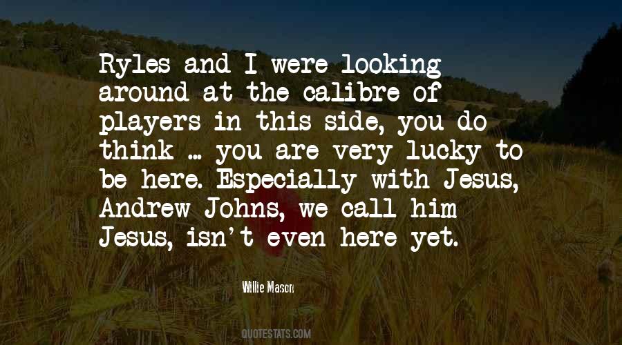 Willie Mason Quotes #702375 Willie Mason Quotes #702375
