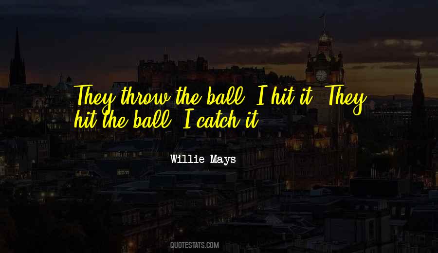 Willie Mays Quotes #107701