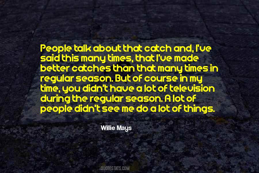 Willie Mays Quotes #720111
