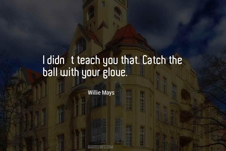 Willie Mays Quotes #859732