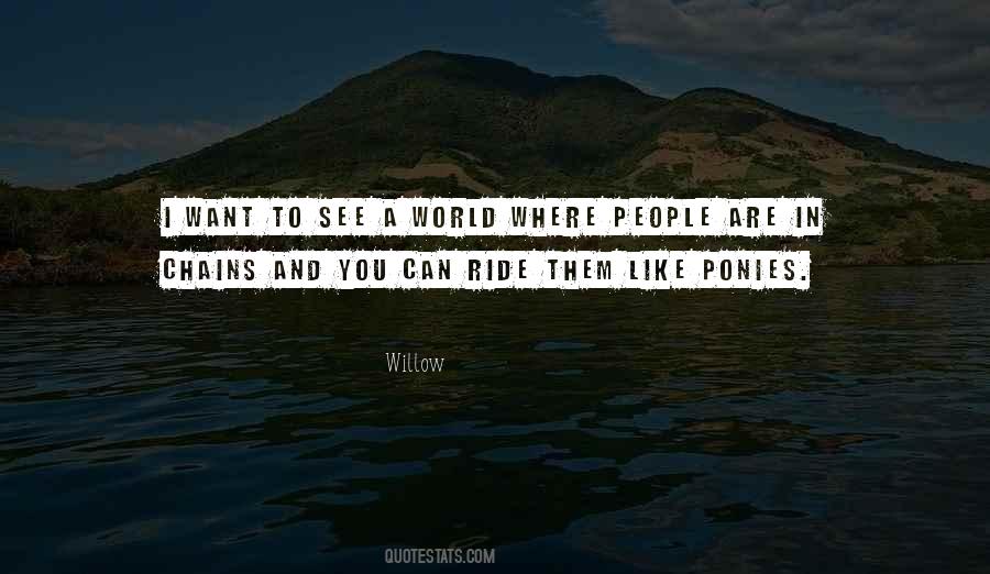 Willow Quotes #700493 Willow Quotes #700493
