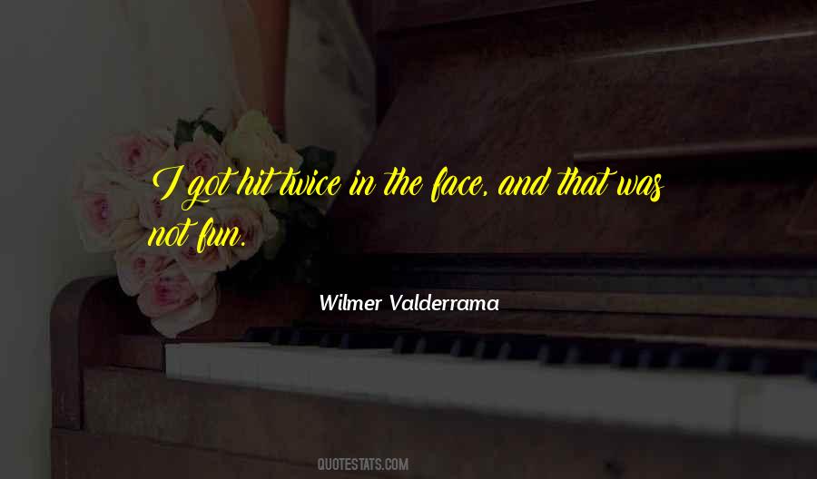 Wilmer Valderrama Quotes #1016389